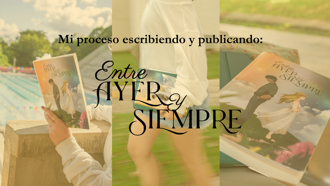 Mi Proceso Publicando Entre Ayer y Siempre